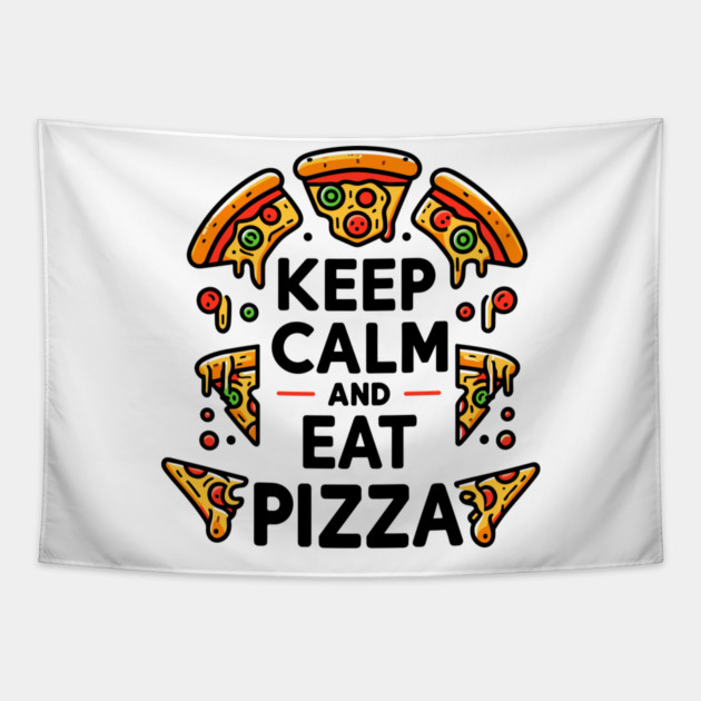 Keep Calm and Eat Pizza Tapestry by Frank Ring