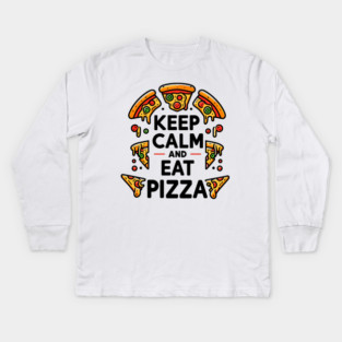 Keep Calm and Eat Pizza Kids Long Sleeve T-Shirt