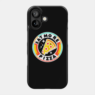 Eat More Pizza Phone Case