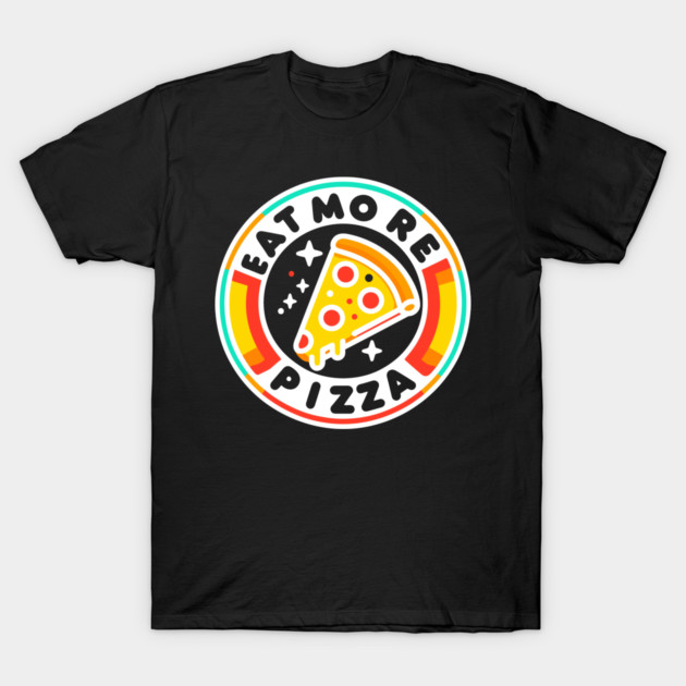 Eat More Pizza T-Shirt by Frank Ring