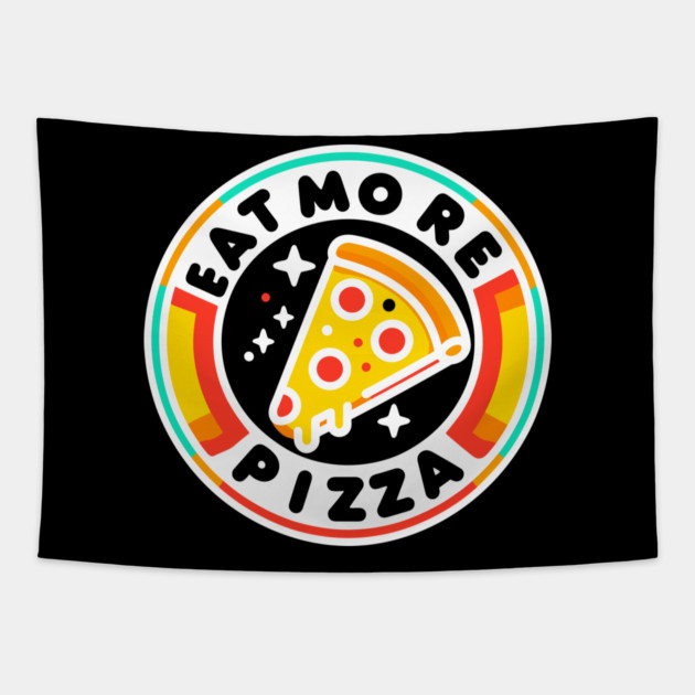 Eat More Pizza Tapestry by Frank Ring