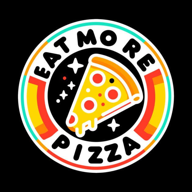 Eat More Pizza by Frank Ring