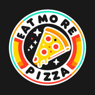 Eat More Pizza T-Shirt