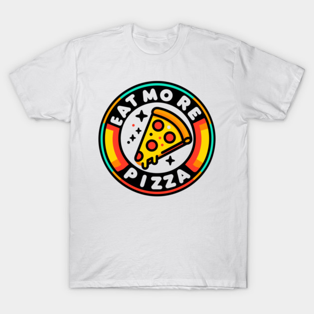 Eat More Pizza T-Shirt by Frank Ring