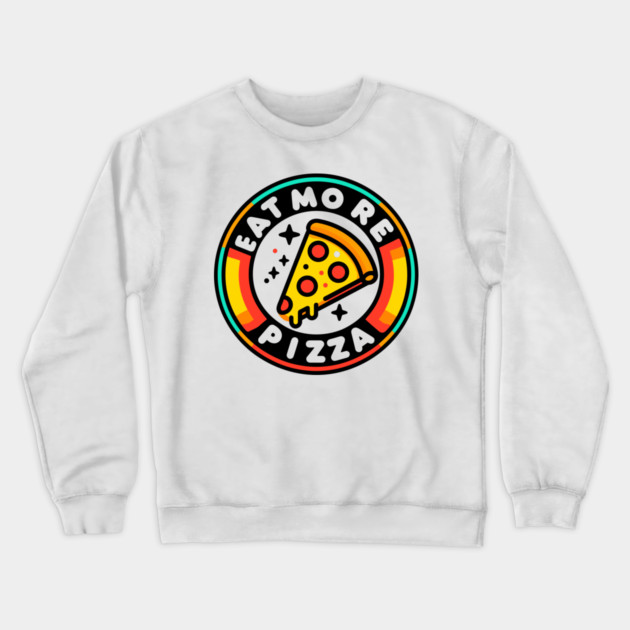 Eat More Pizza Crewneck Sweatshirt by Frank Ring