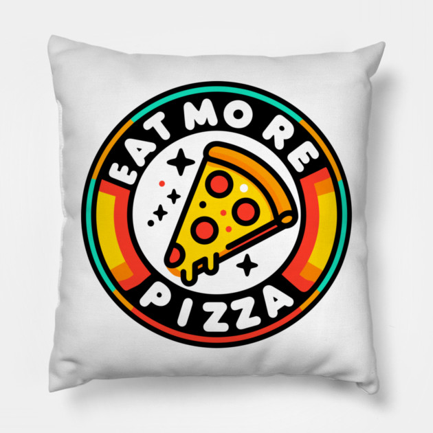 Eat More Pizza Pillow by Frank Ring