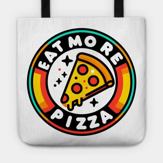Eat More Pizza Tote by Frank Ring