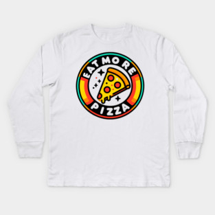 Eat More Pizza Kids Long Sleeve T-Shirt