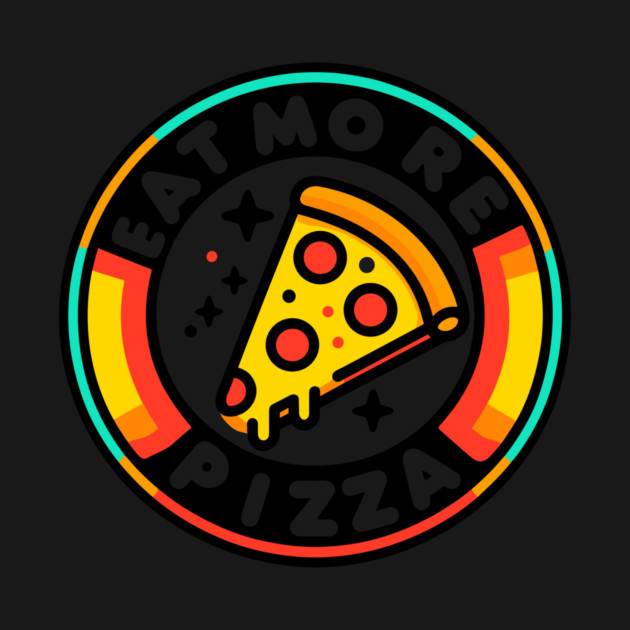 Eat More Pizza by Frank Ring