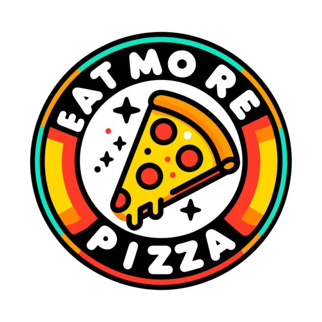 Eat More Pizza by Frank Ring
