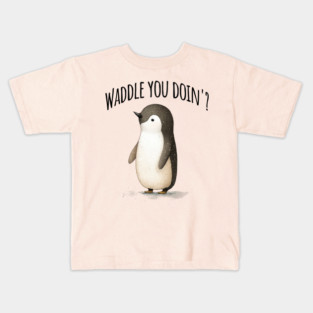 Waddle You Doin'? adorable penguin pun design Kids T-Shirt