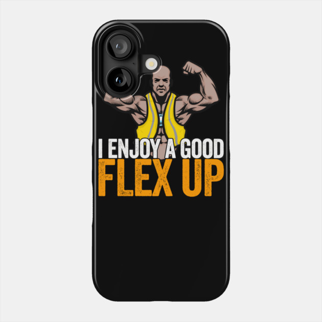 I Enjoy A Good Flex Up Phone Case by belownormal