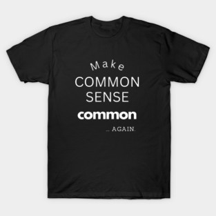 Common Sense T-Shirt