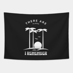 There are places I remember Tapestry