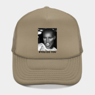 Hashtag You Do You. ( Grace Jones ) Hat