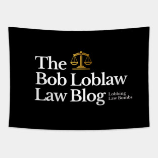 The Bob Loblaw Law Blog - Lobbing Law Bombs Tapestry