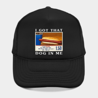 I Got That Dog In Me, Funny Hot Dogs Combo Hat