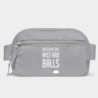 Back in my day mice had balls Bag