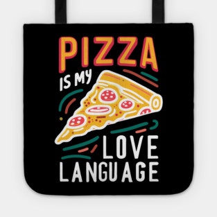 Pizza is my Love Language Tote