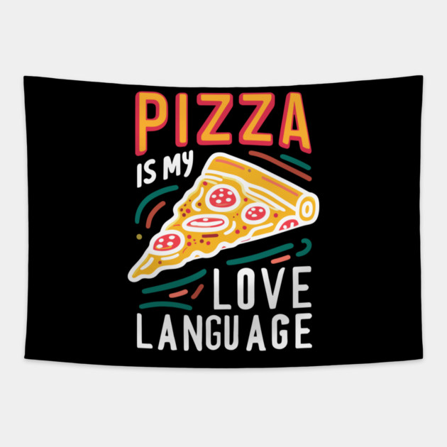 Pizza is my Love Language Tapestry by Frank Ring