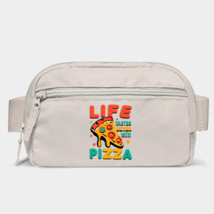 Life Tastes Better with Pizza Bag