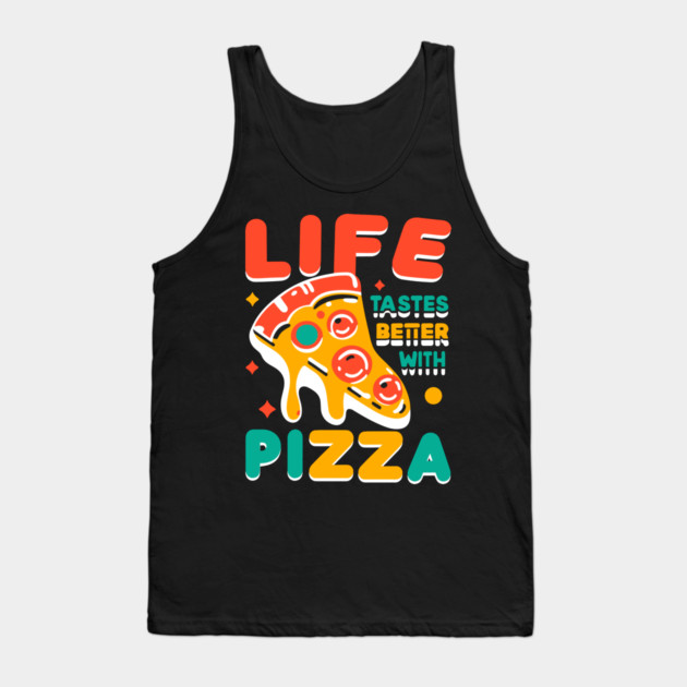 Life Tastes Better with Pizza Tank Top by Frank Ring