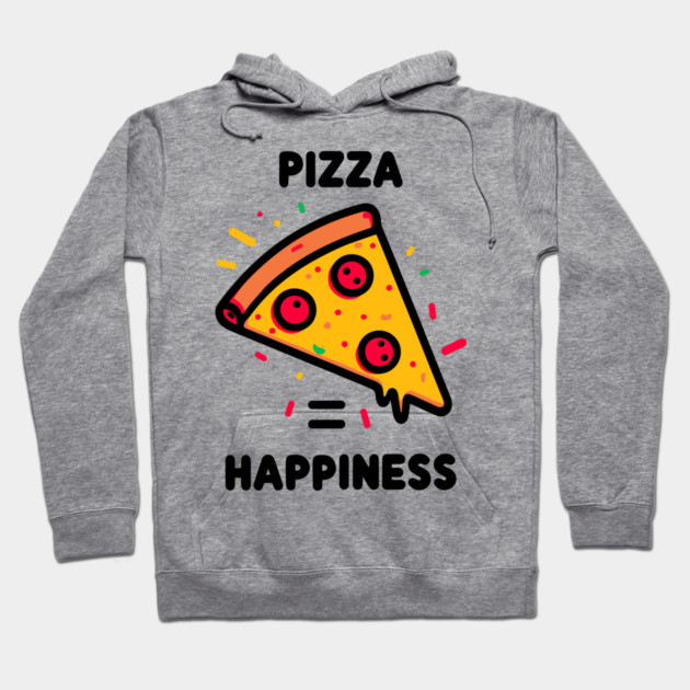 Pizza = Happiness Hoodie by Frank Ring