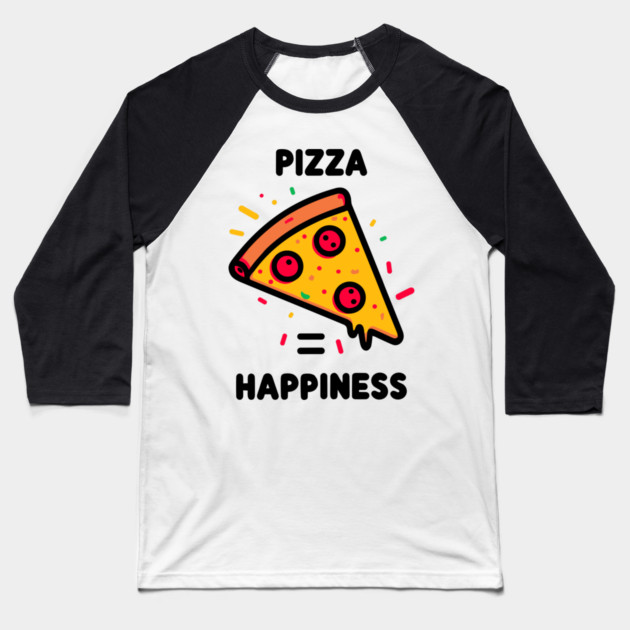 Pizza = Happiness Baseball T-Shirt by Frank Ring