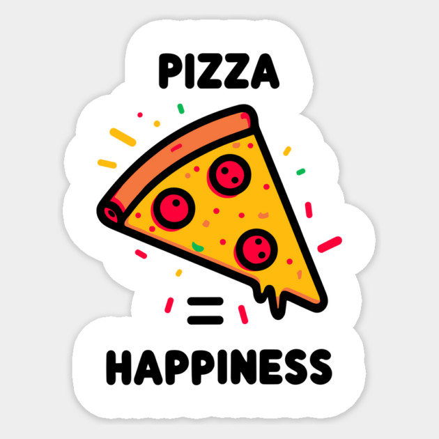 Pizza = Happiness Sticker by Frank Ring