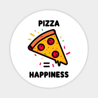 Pizza = Happiness Magnet