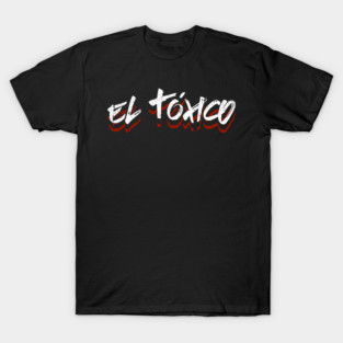 El Tóxico T-Shirt