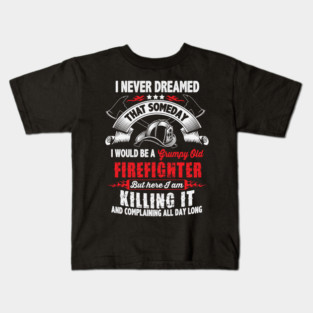 Grumpy Old Firefighter Kids T-Shirt