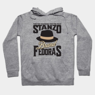 Stanzo Brand Fedoras - They're Stanzos! They're nice! Hoodie