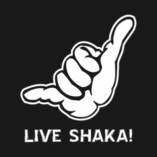 Live Shaka! T-Shirt