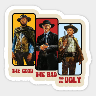 The Good, The Bad, & The Ugly Sticker