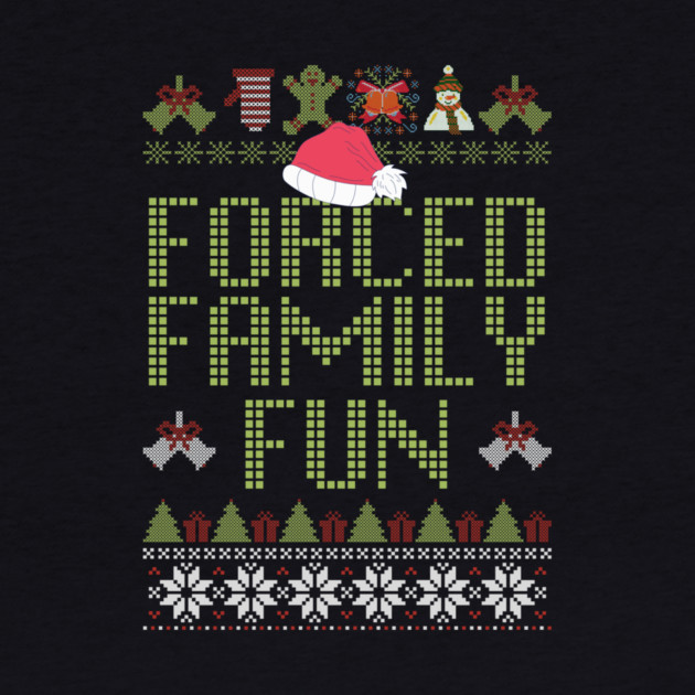 Forced Family Fun Ugly Christmas Sweater by The WYLD Tribe