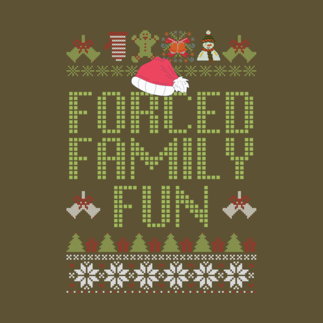 Forced Family Fun Ugly Christmas Sweater by The WYLD Tribe