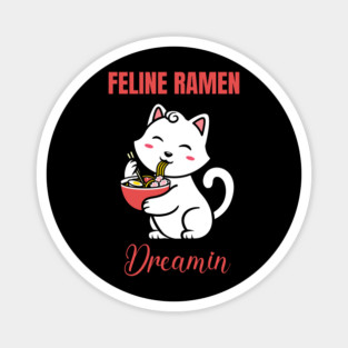 Feline Ramen Dreamin Magnet