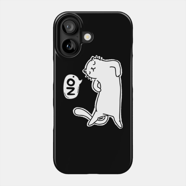Cat Says No Phone Case by The WYLD Tribe