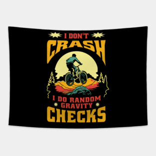 Mountain Bike Quote I Don't Crash I Do Random Gravity Checks Mountain Biking Tapestry