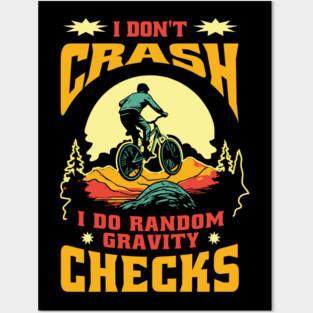 Mountain Bike Quote I Don't Crash I Do Random Gravity Checks Mountain Biking Posters and Art