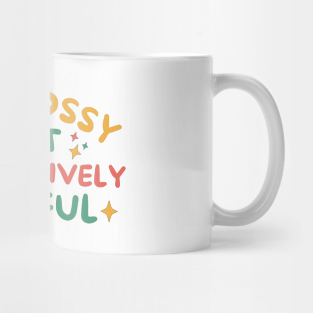 Not Bossy Just Aggressively Helpful by The WYLD Tribe