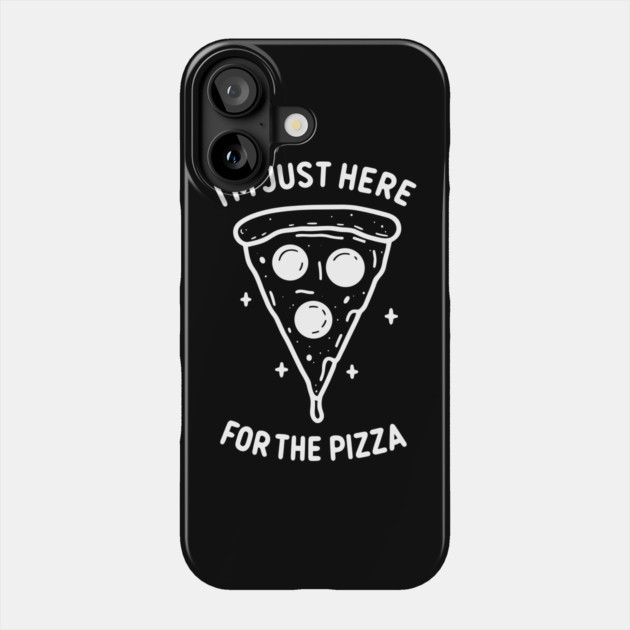 I'm Just Here for the Pizza Phone Case by Frank Ring