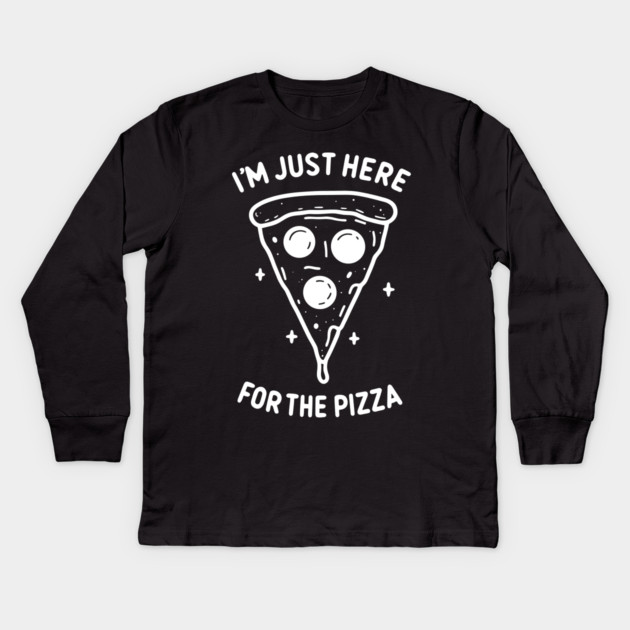 I'm Just Here for the Pizza Kids Long Sleeve T-Shirt by Frank Ring