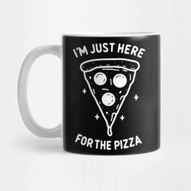I'm Just Here for the Pizza by Frank Ring