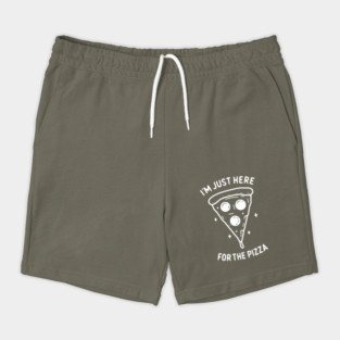 I'm Just Here for the Pizza Shorts