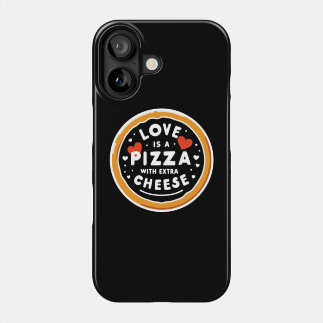 Love is a Pizza with Extra Cheese Phone Case by Frank Ring