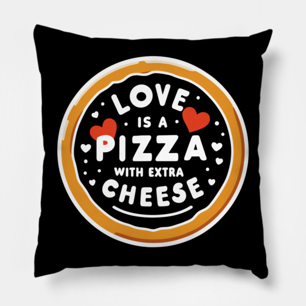 Love is a Pizza with Extra Cheese Pillow by Frank Ring