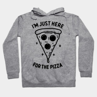 I'm Just Here for the Pizza Hoodie