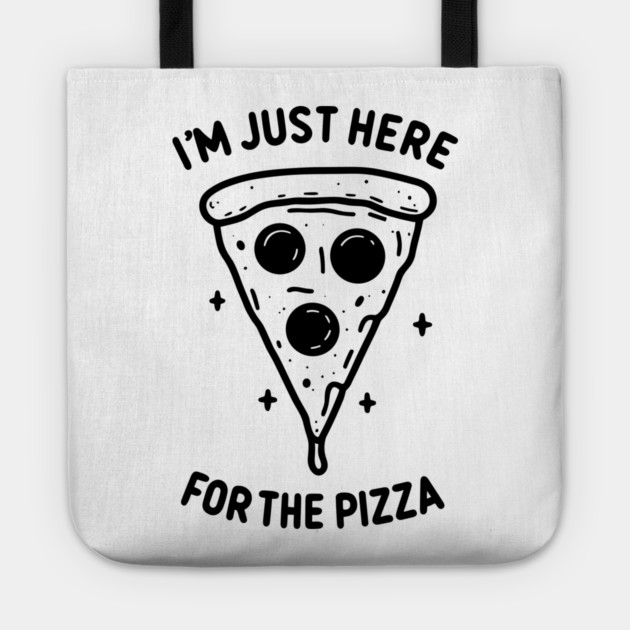 I'm Just Here for the Pizza Tote by Frank Ring